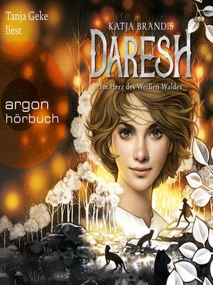 cover image of Daresh--Im Herz des weißen Waldes--Daresh, Band 1 (Ungekürzte Lesung)
